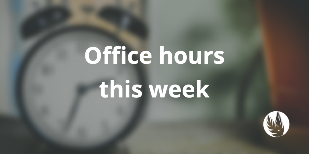 Office hours this week