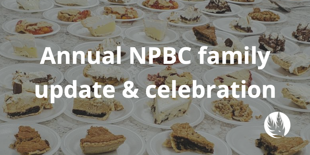 Annual NPBC family update &amp; celebration