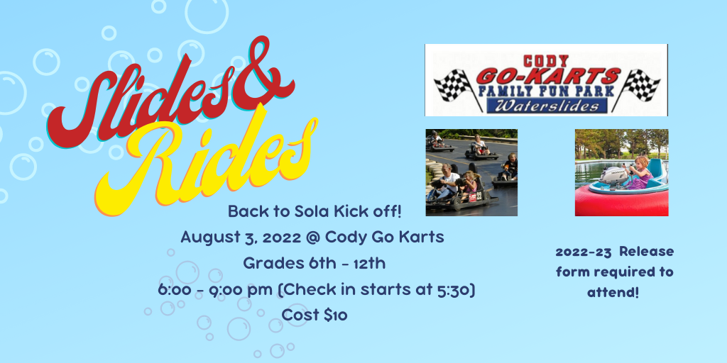 Sola (Grades 6-12) – Wed. 8/3, 6-9 p.m., Cody Go Karts