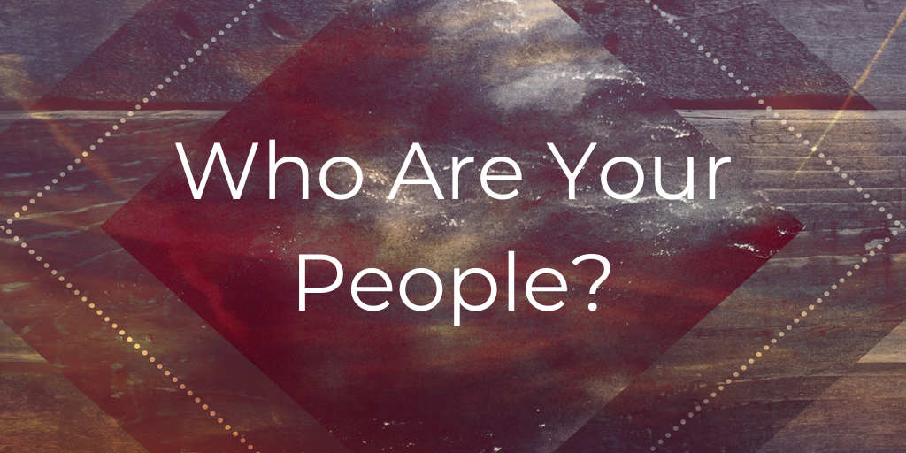 Who Are Your People?