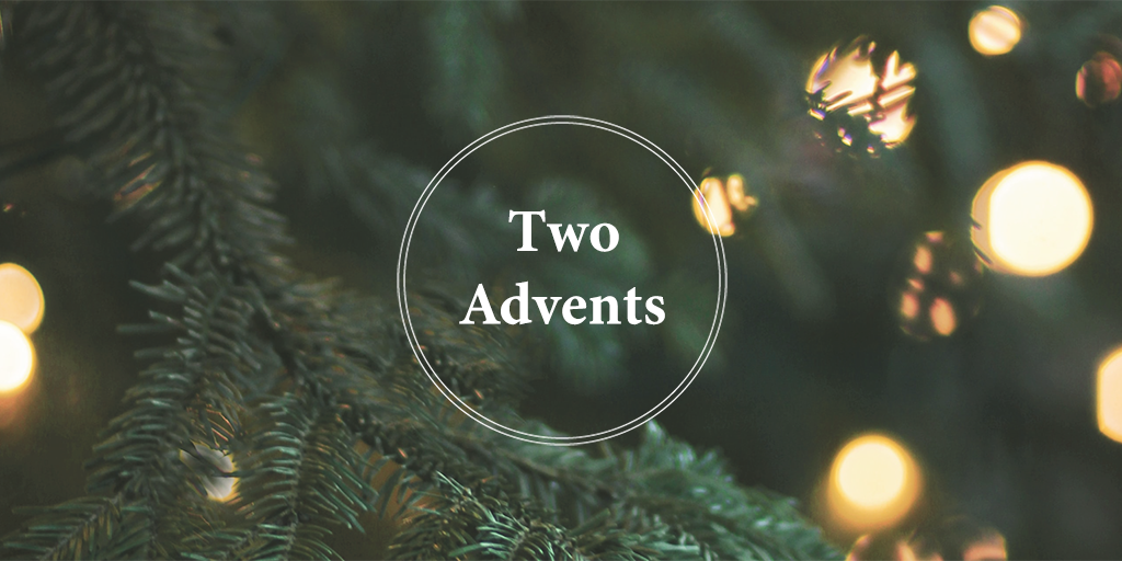 Two Advents