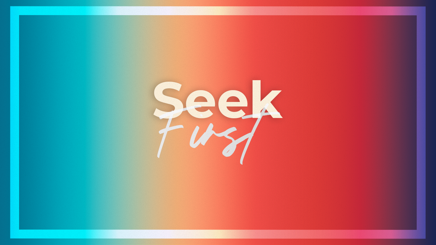 Seek First