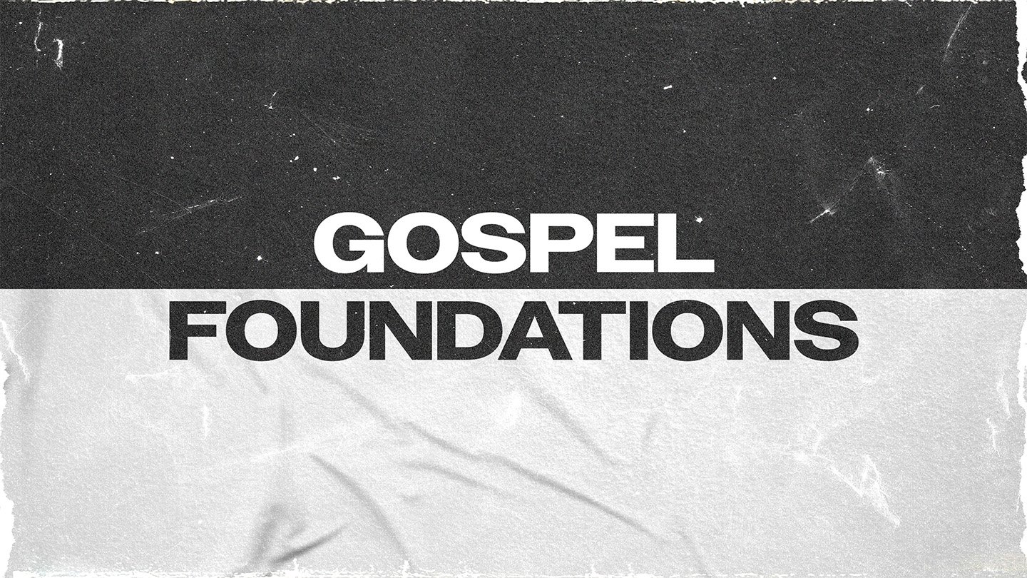 Gospel Foundations