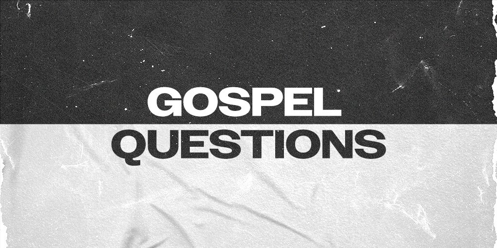 Gospel Questions