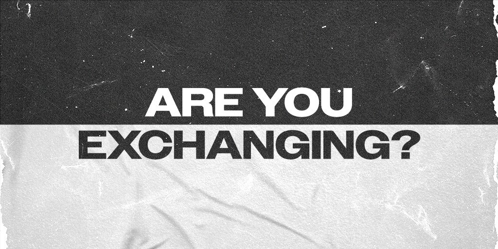 Are You Exchanging?