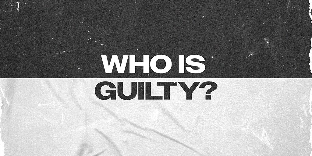 Who Is Guilty?