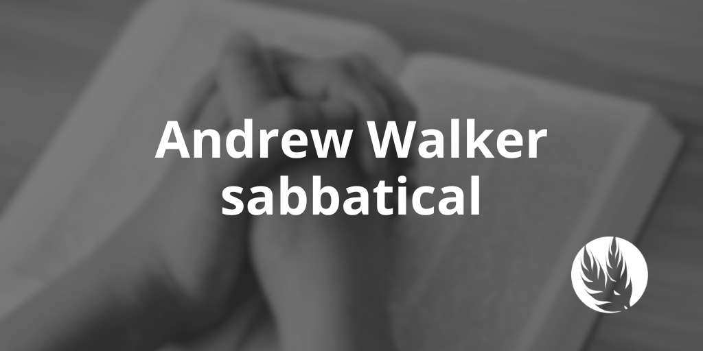 Andrew Walker sabbatical