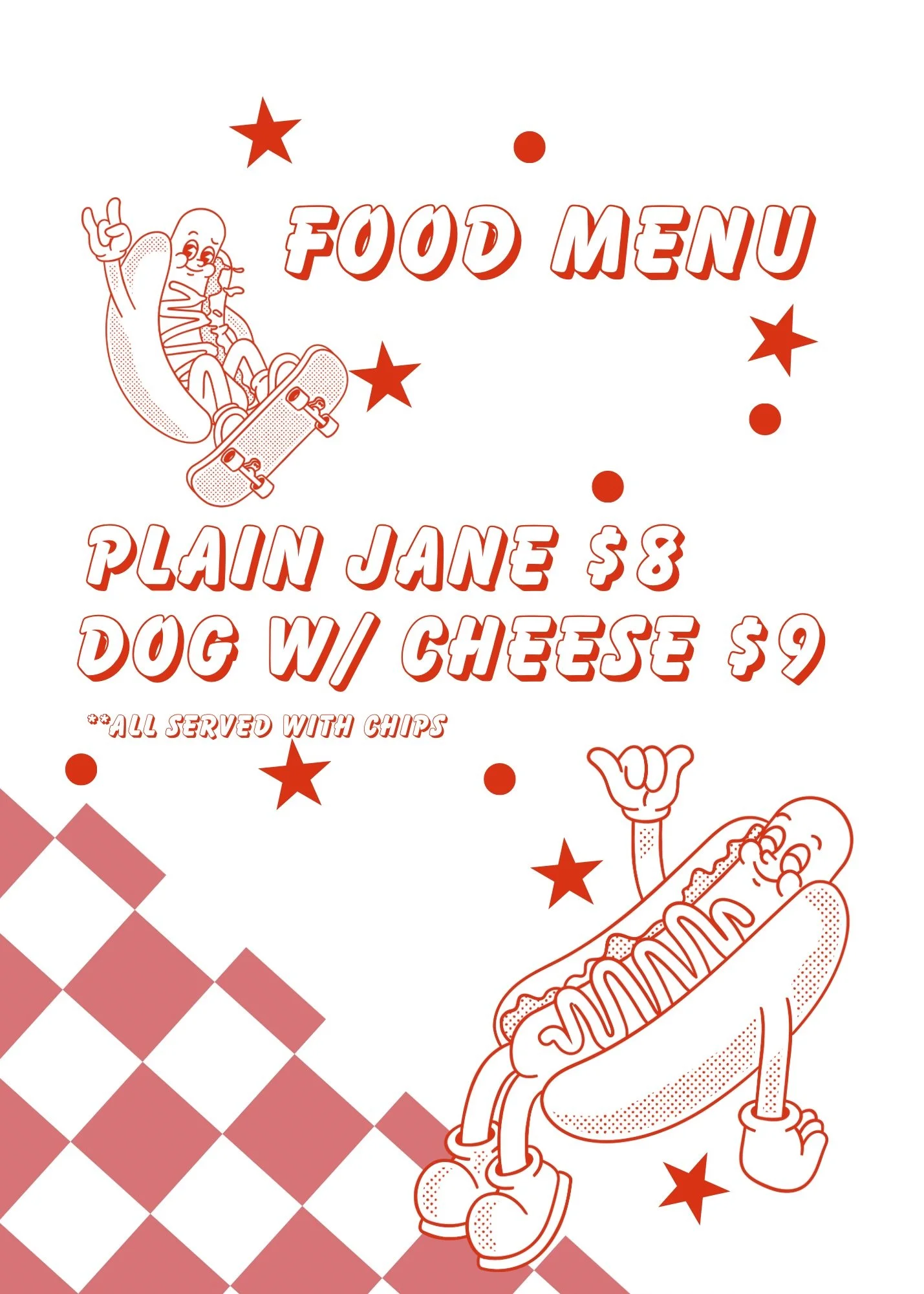 Dalila’s Dogs menu: Plain Jane hot dog, $8; Dog with Cheese, $9. Both served with chips.