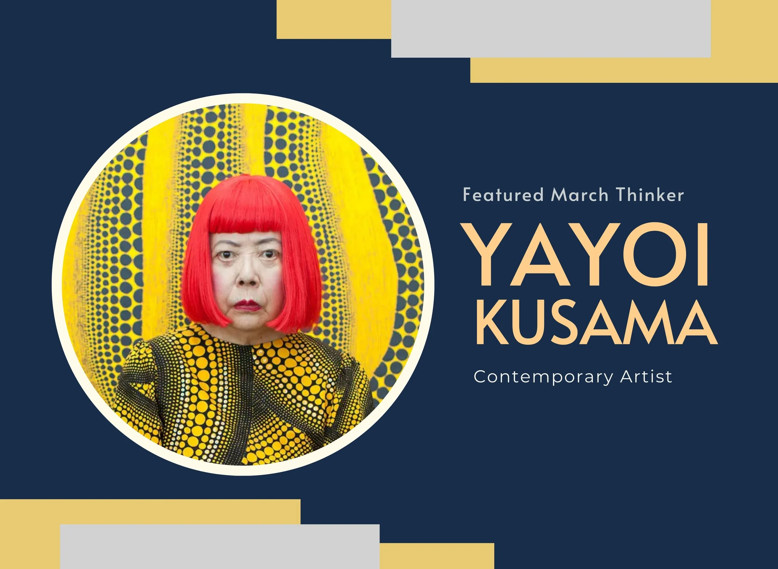 March Thinker: Yayoi Kusama