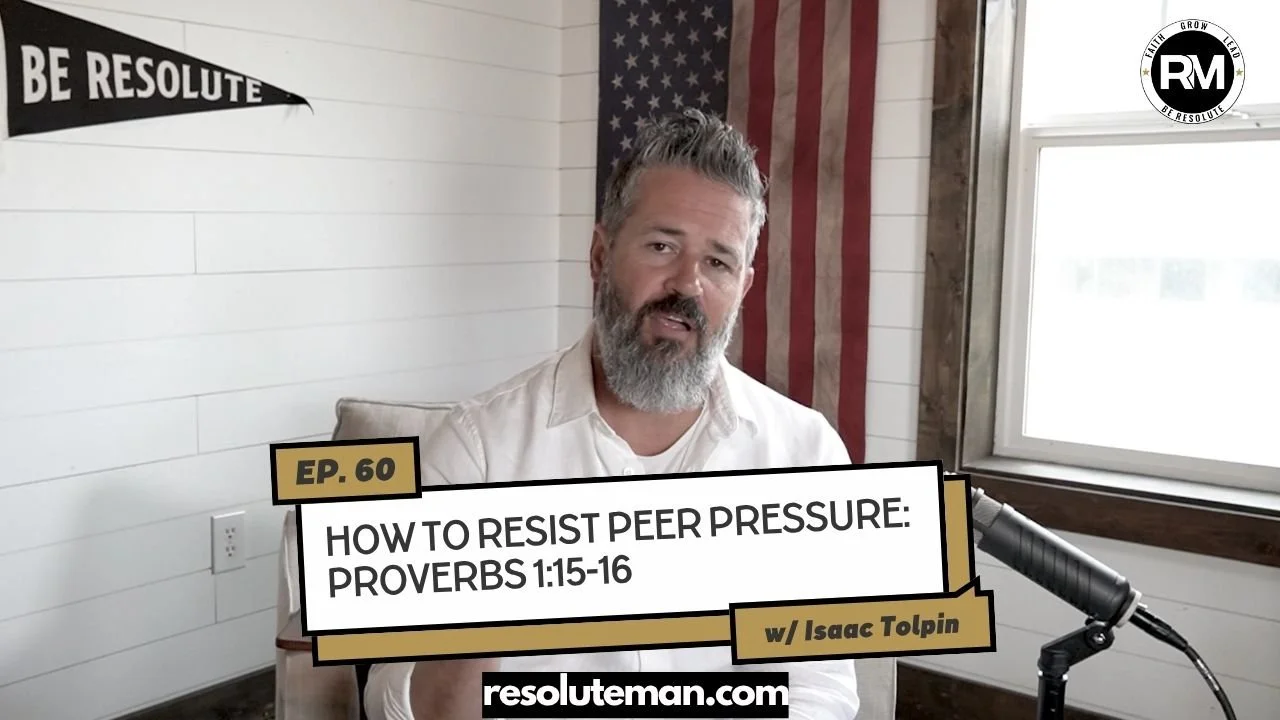 How to Resist Peer Pressure: Proverbs 1:15-16