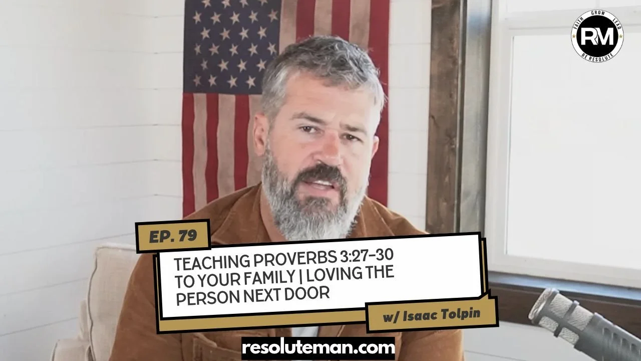 Teaching Proverbs 3:27–30 to Your Family | Loving the Person Next Door