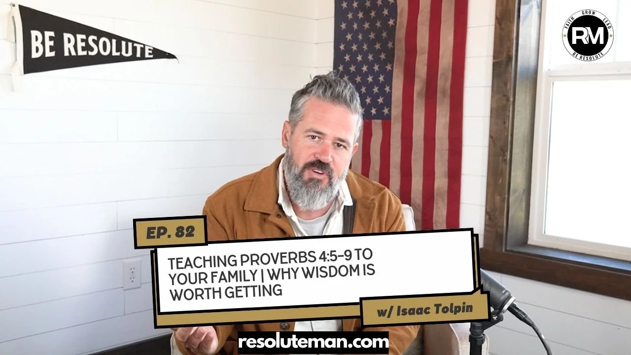 Teaching Proverbs 4:5–9 to Your Family | Why Wisdom Is Worth Getting