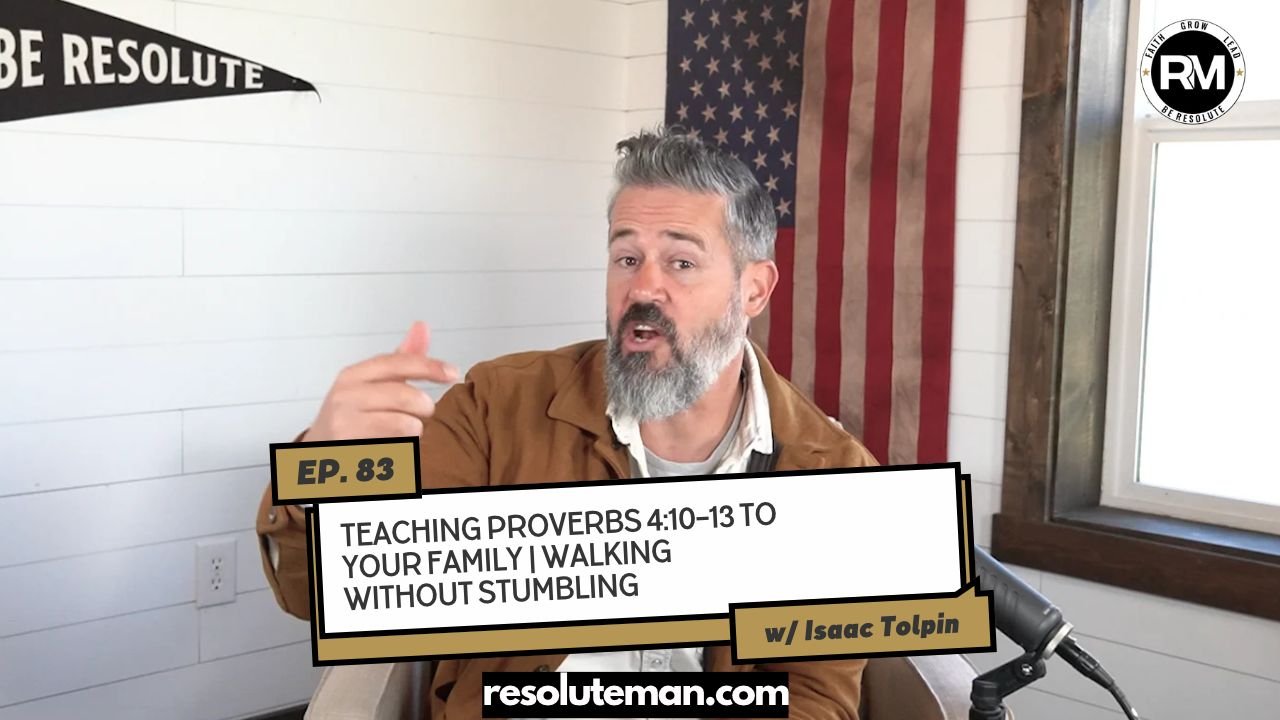 Teaching Proverbs 4:10–13 to Your Family | Walking Without Stumbling