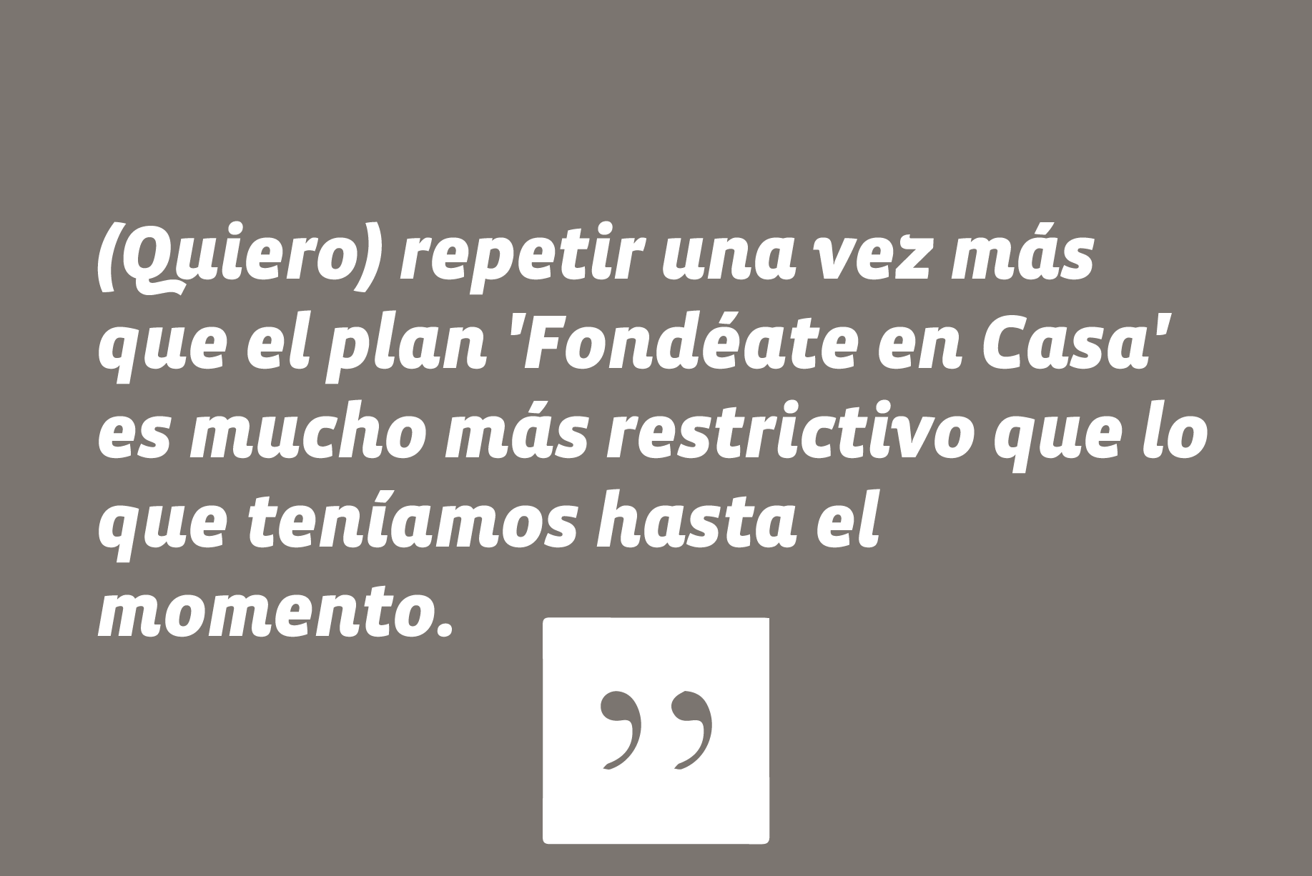Descartó que el plan "Fondéate en casa" sea "una liberalización" del proceso de desconfinamiento