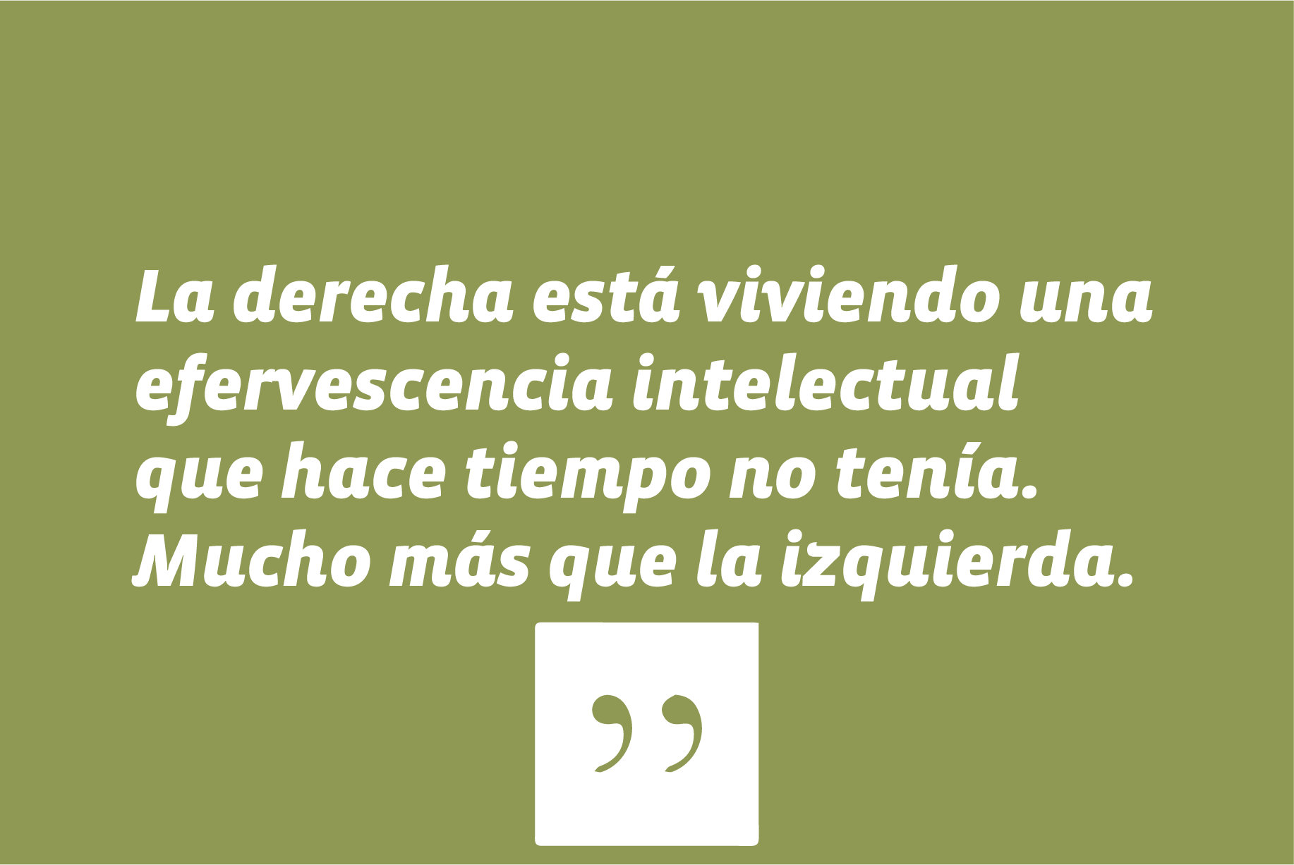 En entrevista en Reportajes, de El Mercurio