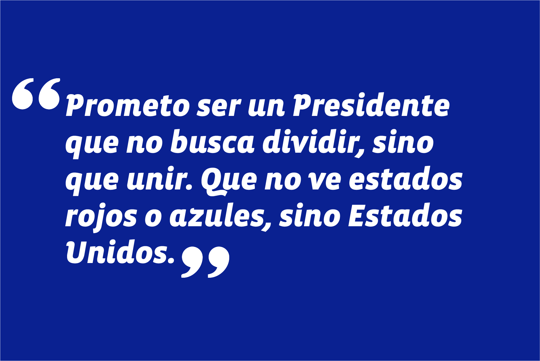 En su primer discurso tras conocerse los resultados de Pensilvania, que le dieron los votos electorales para ganar la elección presidencial