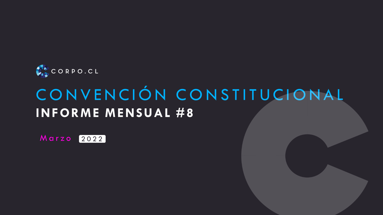 INFORME MENSUAL #8: Convención Constitucional
