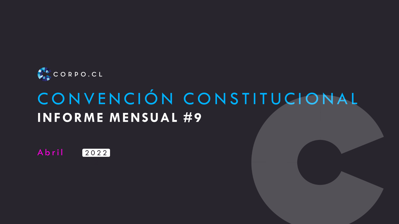 INFORME MENSUAL #9: Convención Constitucional