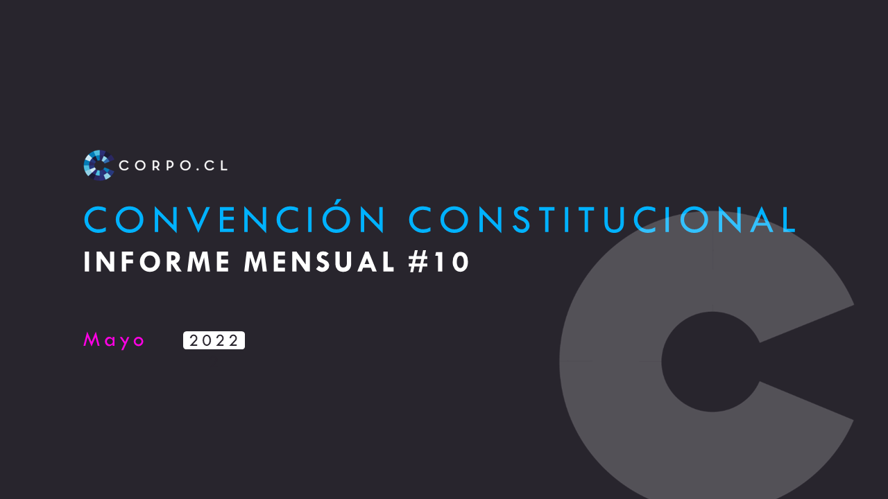 INFORME MENSUAL #10: Convención Constitucional