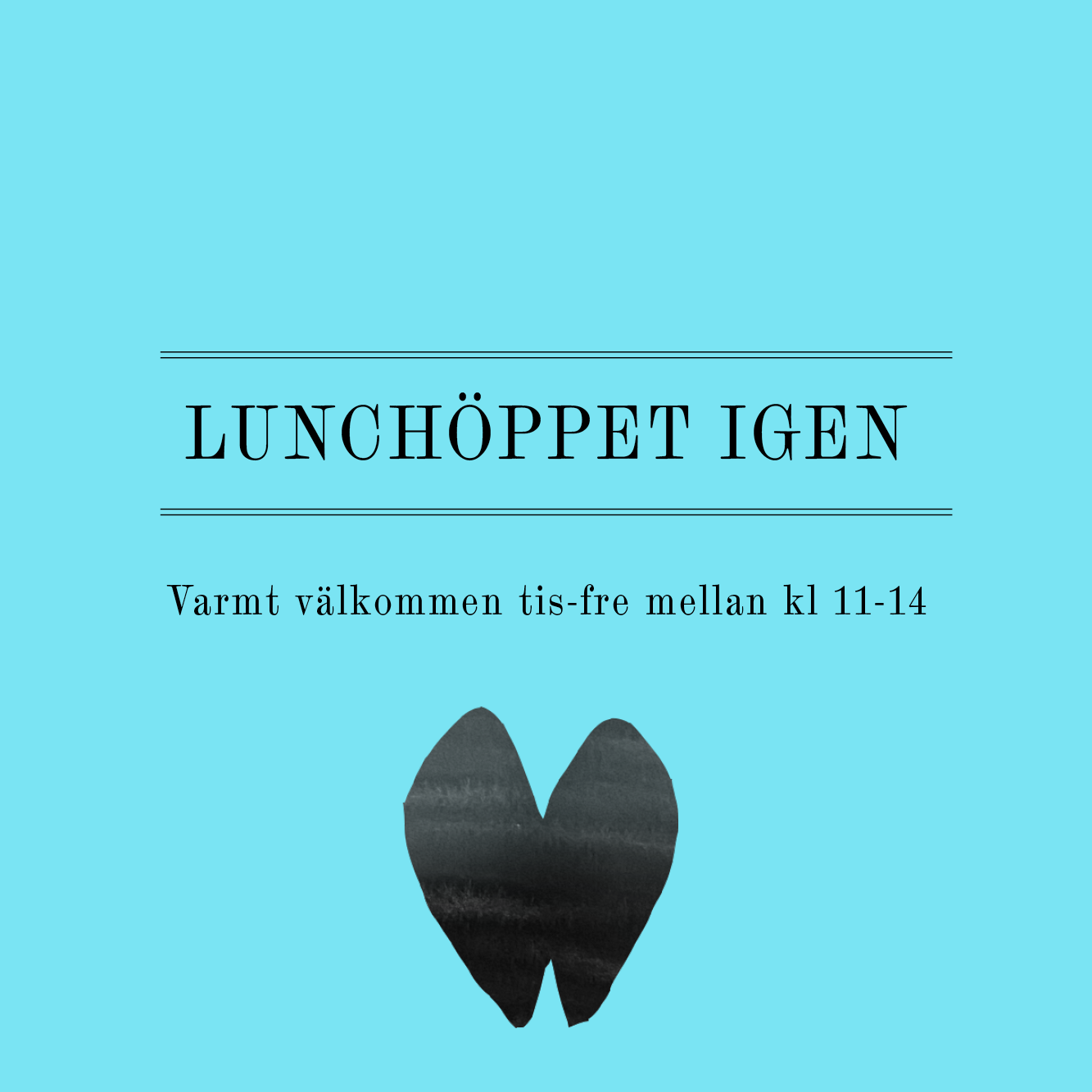 Lunchen öppnar igen. Hjärtligt välkommen! 