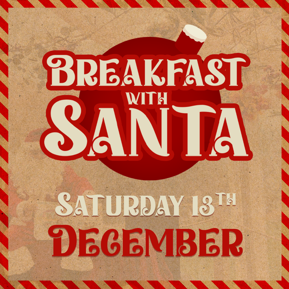 Breakfast with Santa | Saturday 13th DECEMBER 9.00am