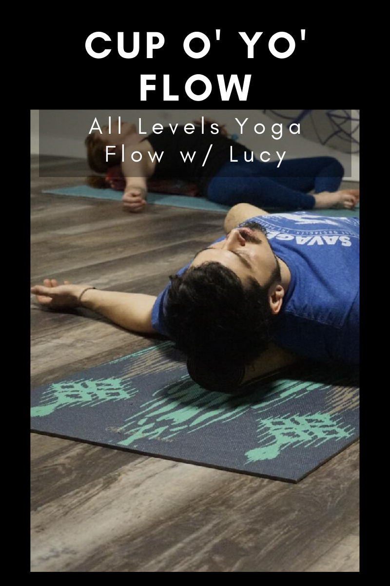 Cup o' Yo' Flow - All Levels Yoga Flow w/ Lucy