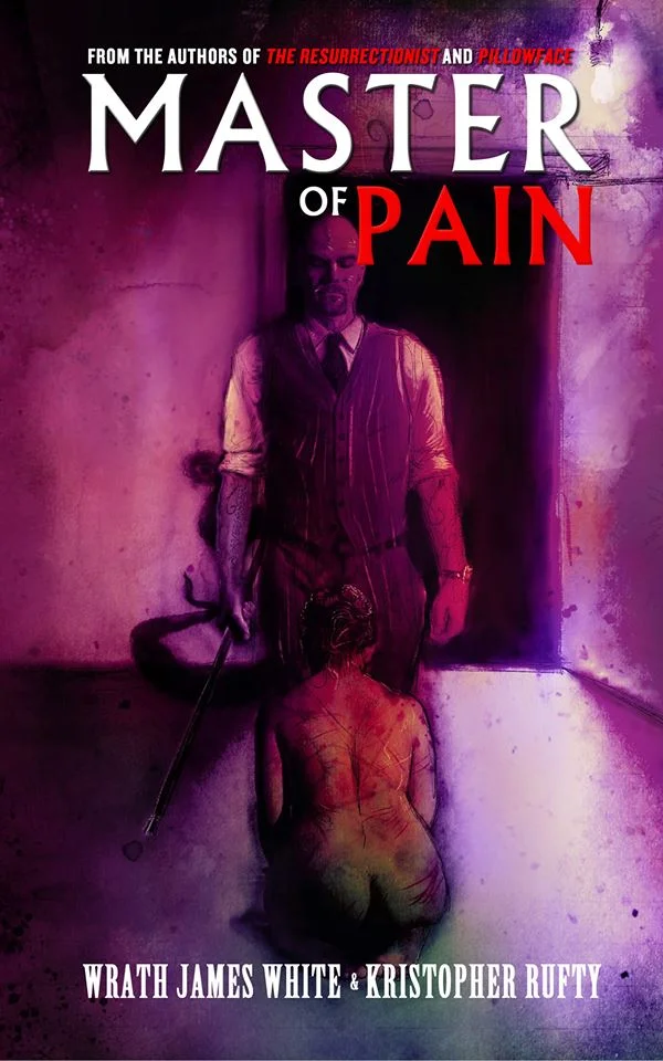 Master of Pain_Wrath James White_Kristopher Rufty.jpg