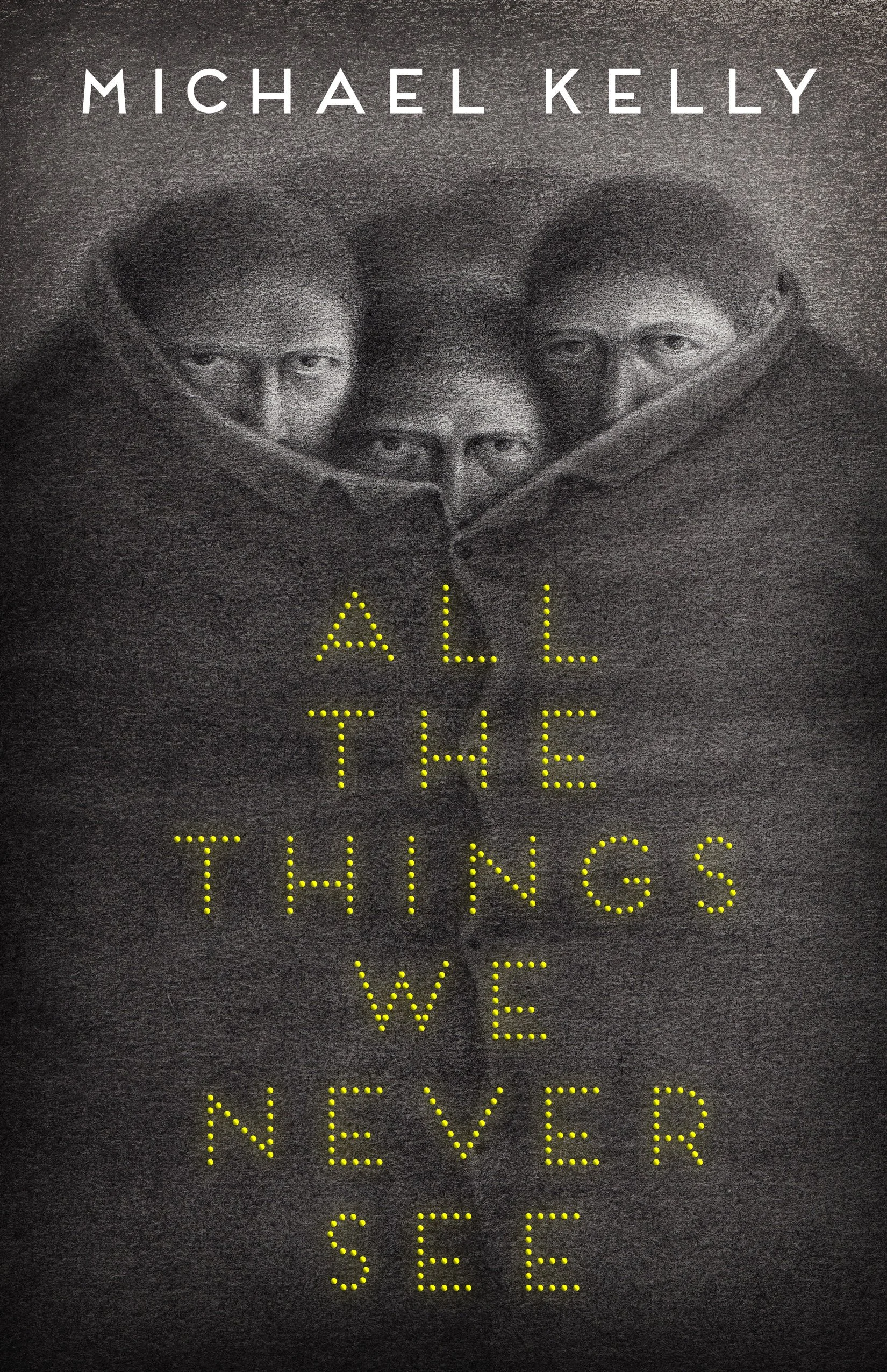 All the Things We Never See_Michael Kelly.jpg