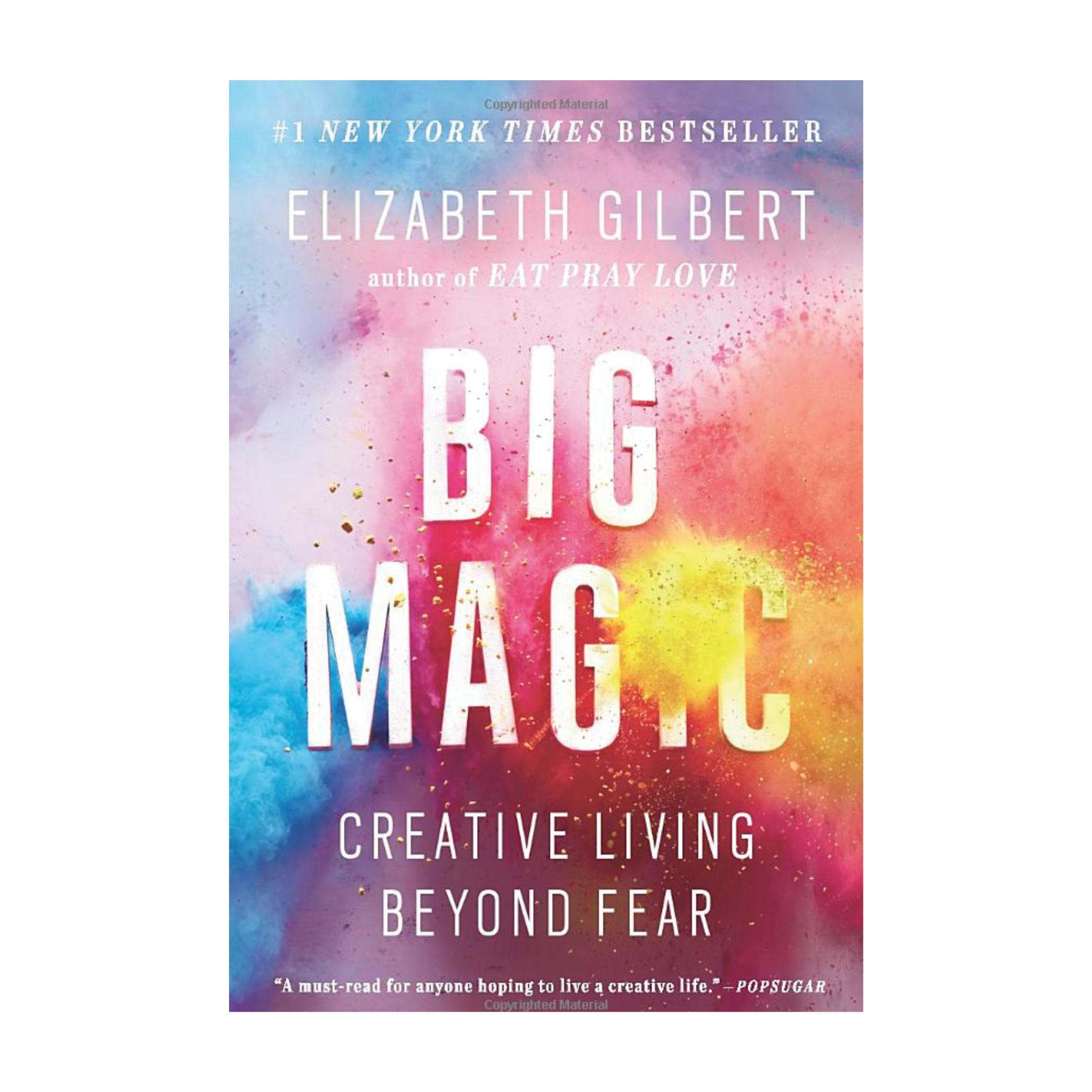 Big Magic: Creative Living Beyond Fear