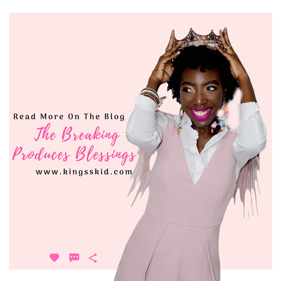 The Breaking Produces The Blessing