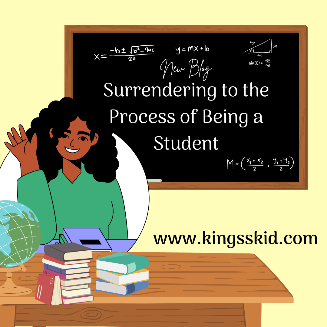 Surrendering to the Process of Being a Student — The CROWNED LIFE