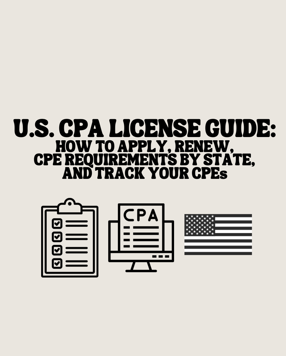 U.S. CPA License Guide: How to Apply, Renew, CPE Requirements by State, and Track Your CPEs