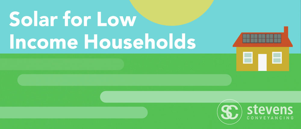 solar-for-low-income-households-program-stevens-conveyancing