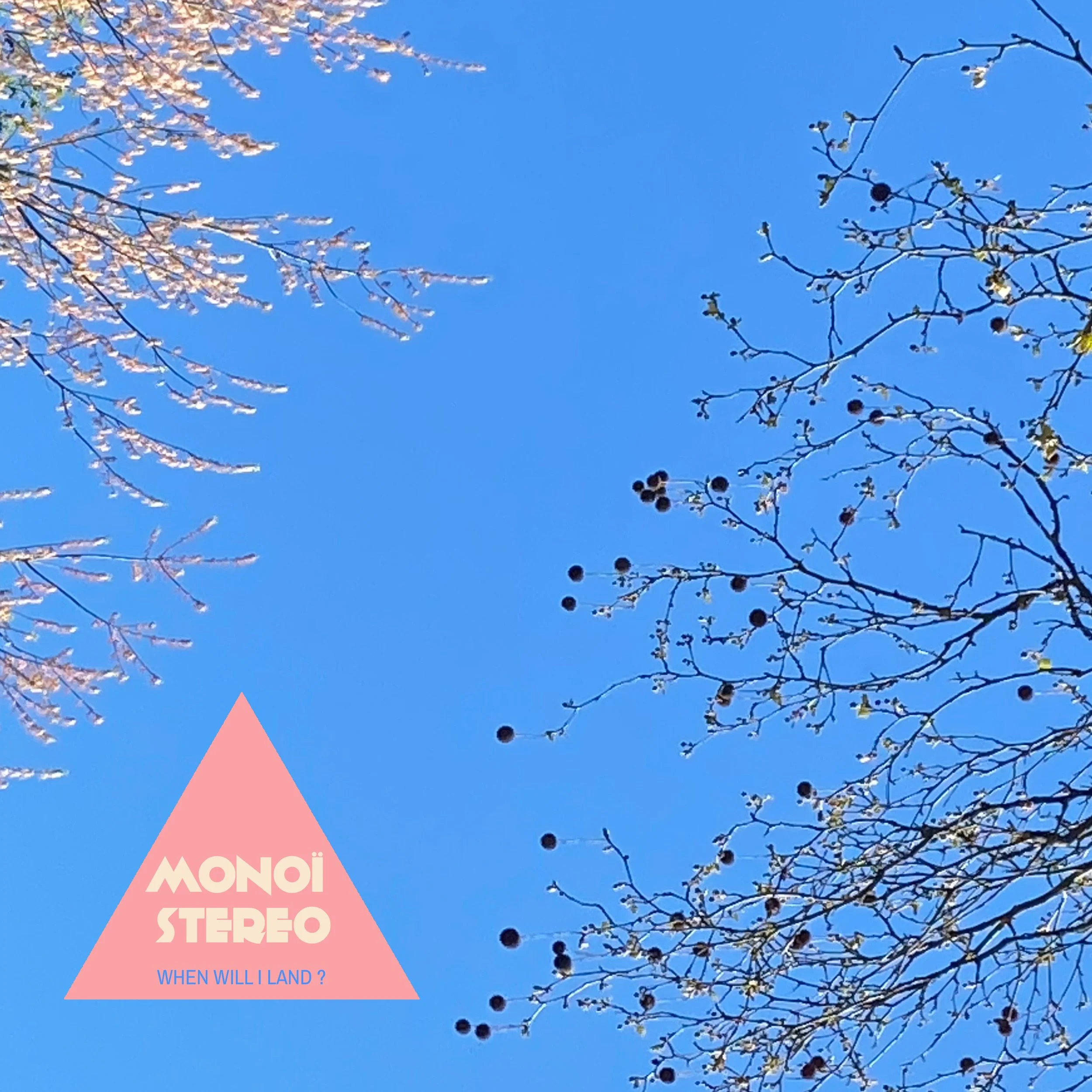 MONOI STEREO When Will I Land.jpg