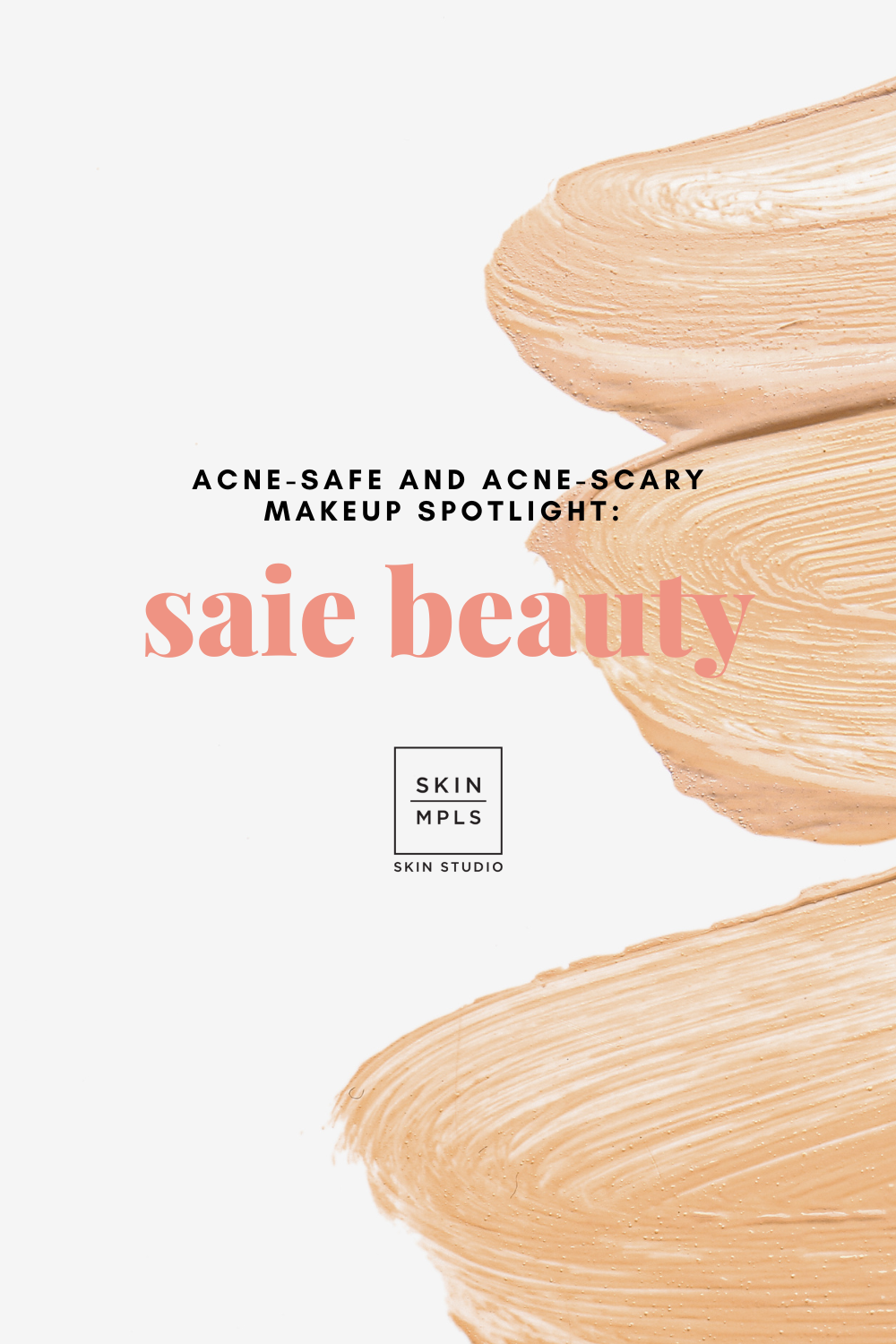 Acne-Safe and Acne-Scary Makeup Spotlight: Saie Beauty