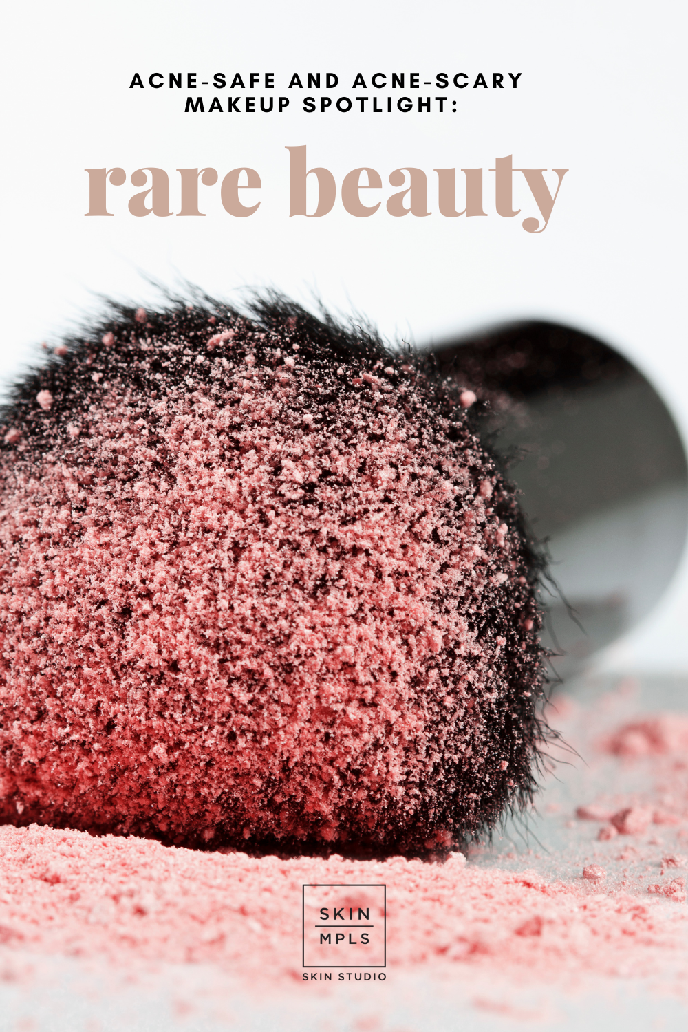 Acne-Safe and Acne-Scary Spotlight: Rare Beauty