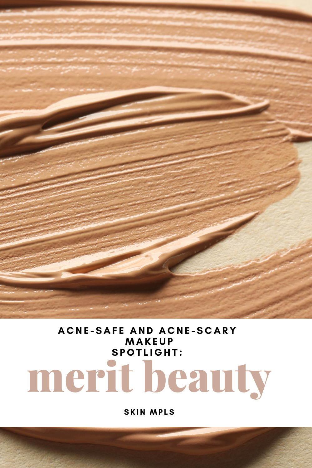 Acne-Safe and Acne-Scary Makeup Spotlight: Merit Beauty