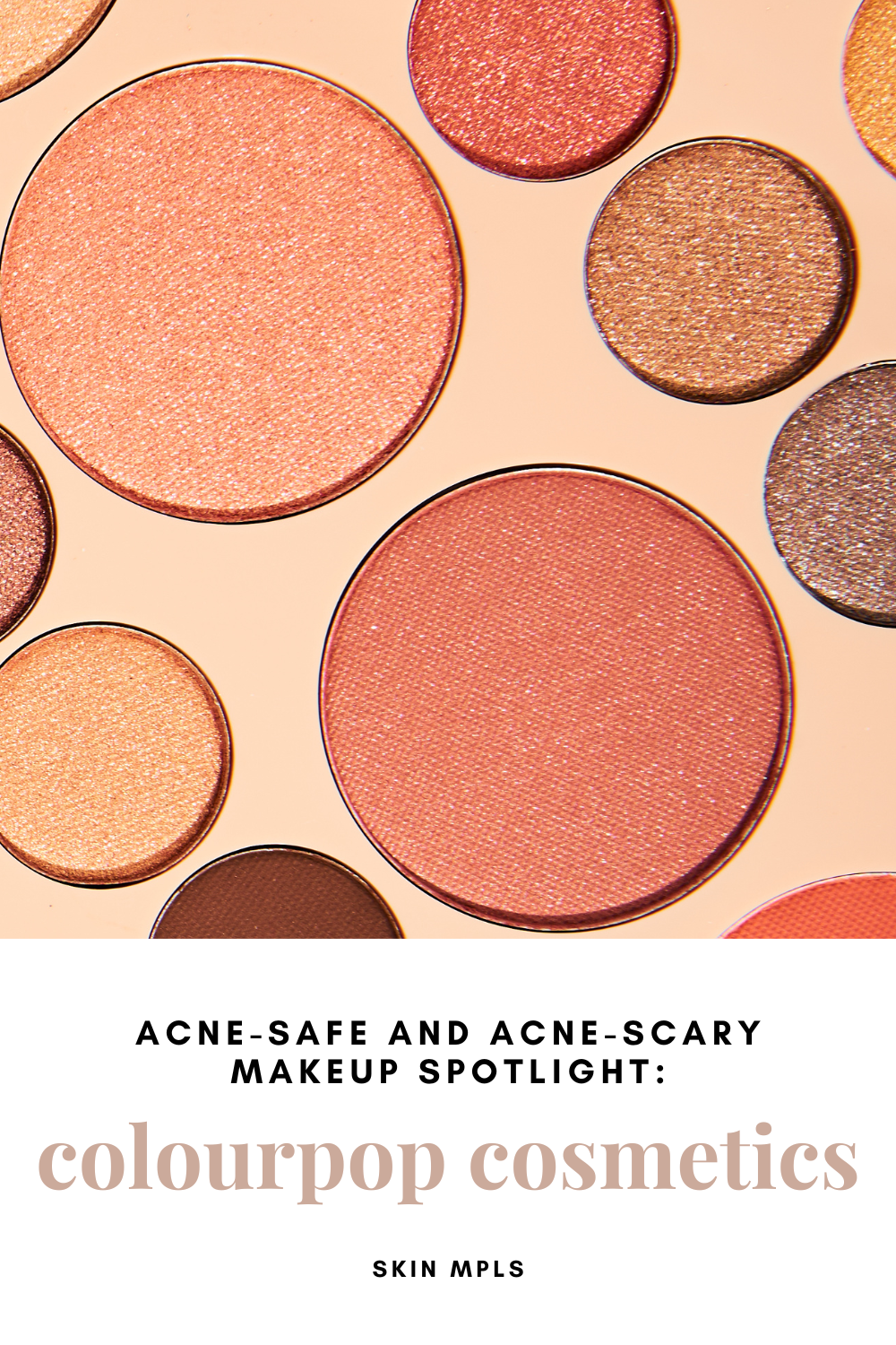 Acne-Safe and Acne-Scary Makeup Spotlight: ColourPop Cosmetics