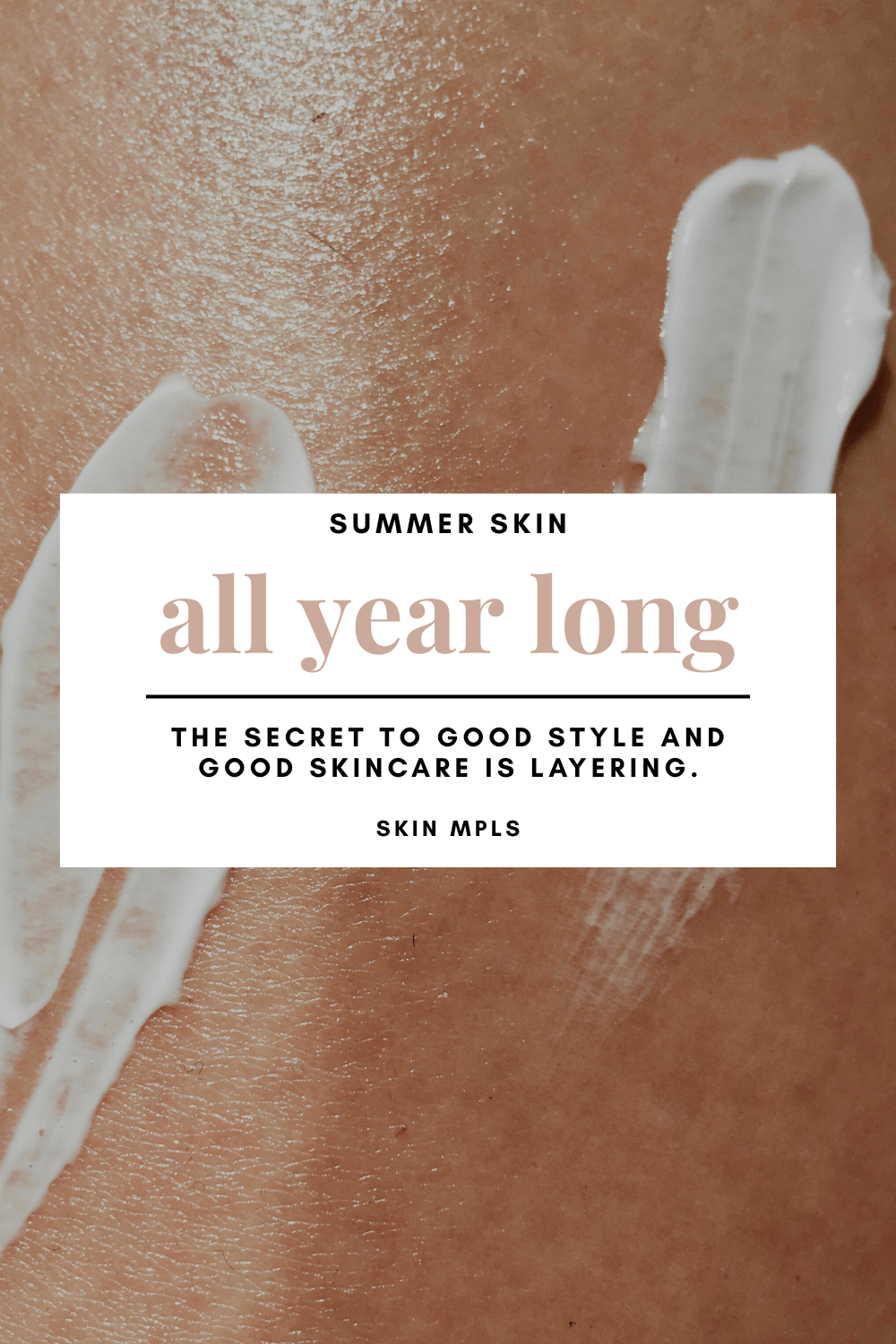 Summer Skin All Year Long