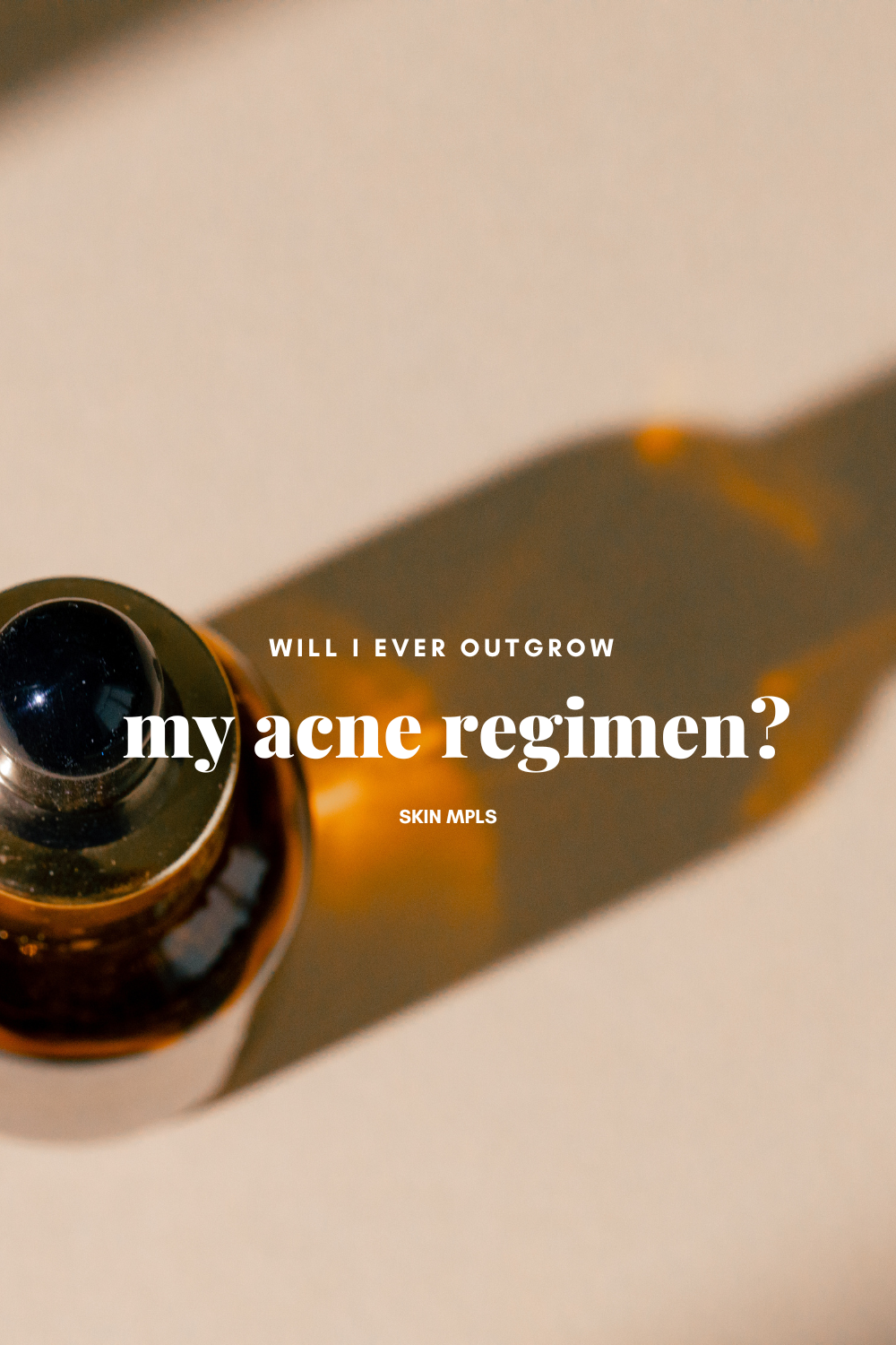 Will I Ever Outgrow My Acne Regimen? 
