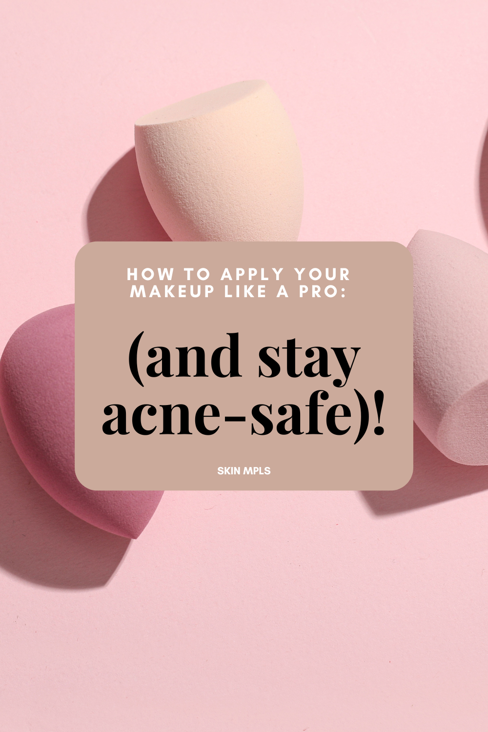 How To Apply Your Makeup Like A Pro (And Stay Acne-Safe)!