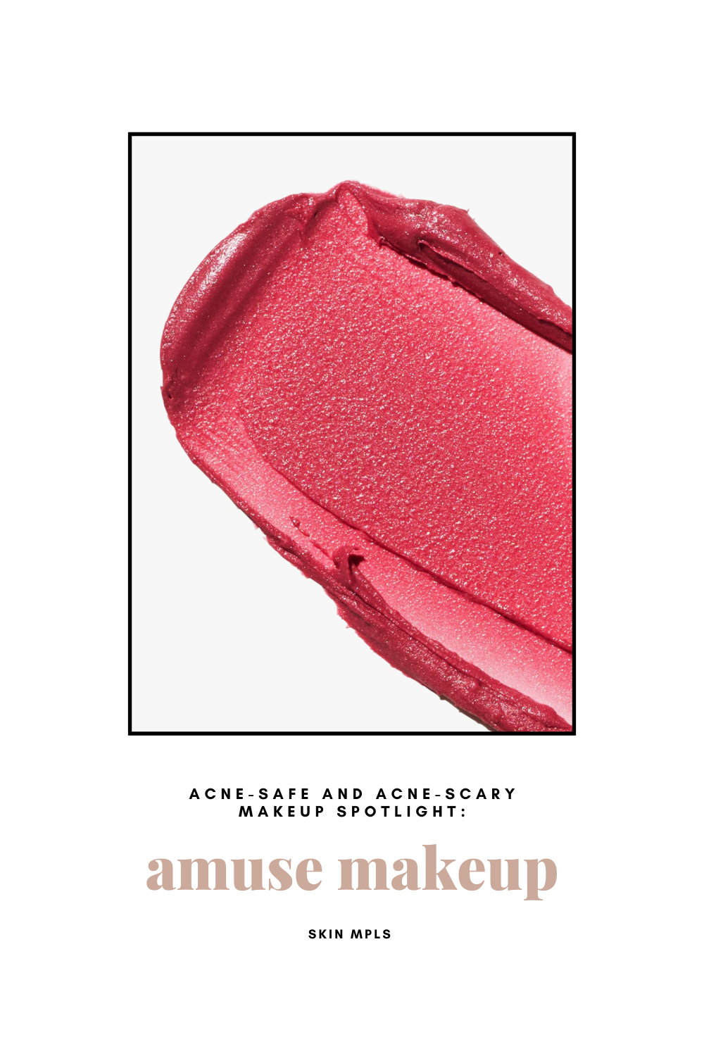 Acne-Safe &amp; Acne-Scary Makeup Spotlight: Amuse Makeup