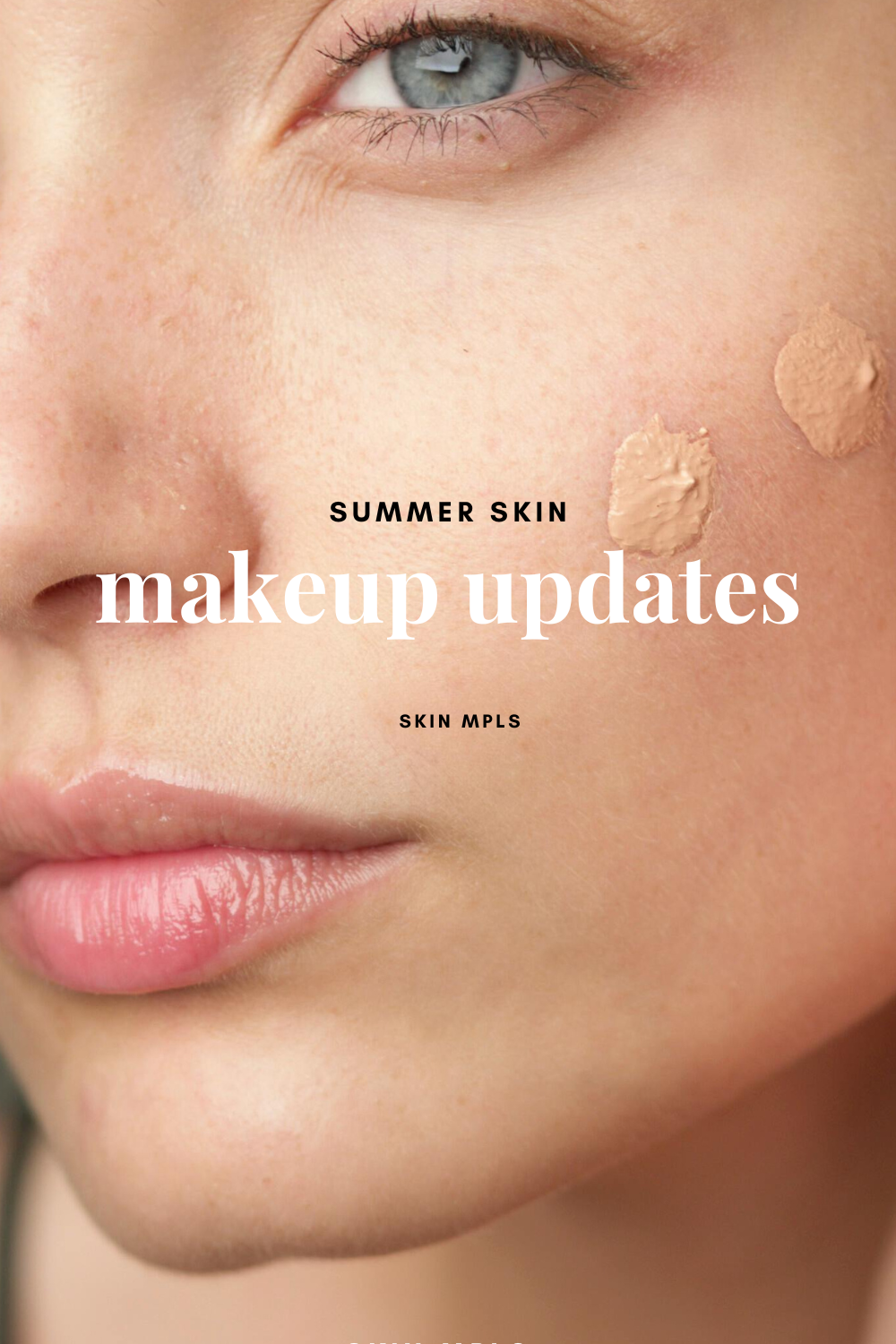 Summer Skin Makeup Updates! 