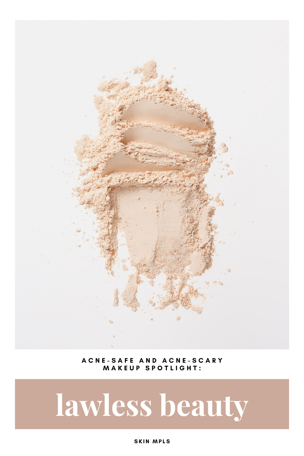 Acne-Safe and Acne-Scary  Makeup Spotlight: Lawless Beauty