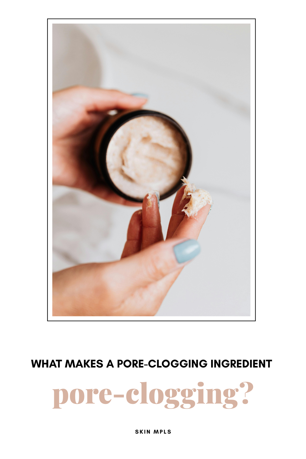 What Makes a Pore-Clogging Ingredient Pore-Clogging?
