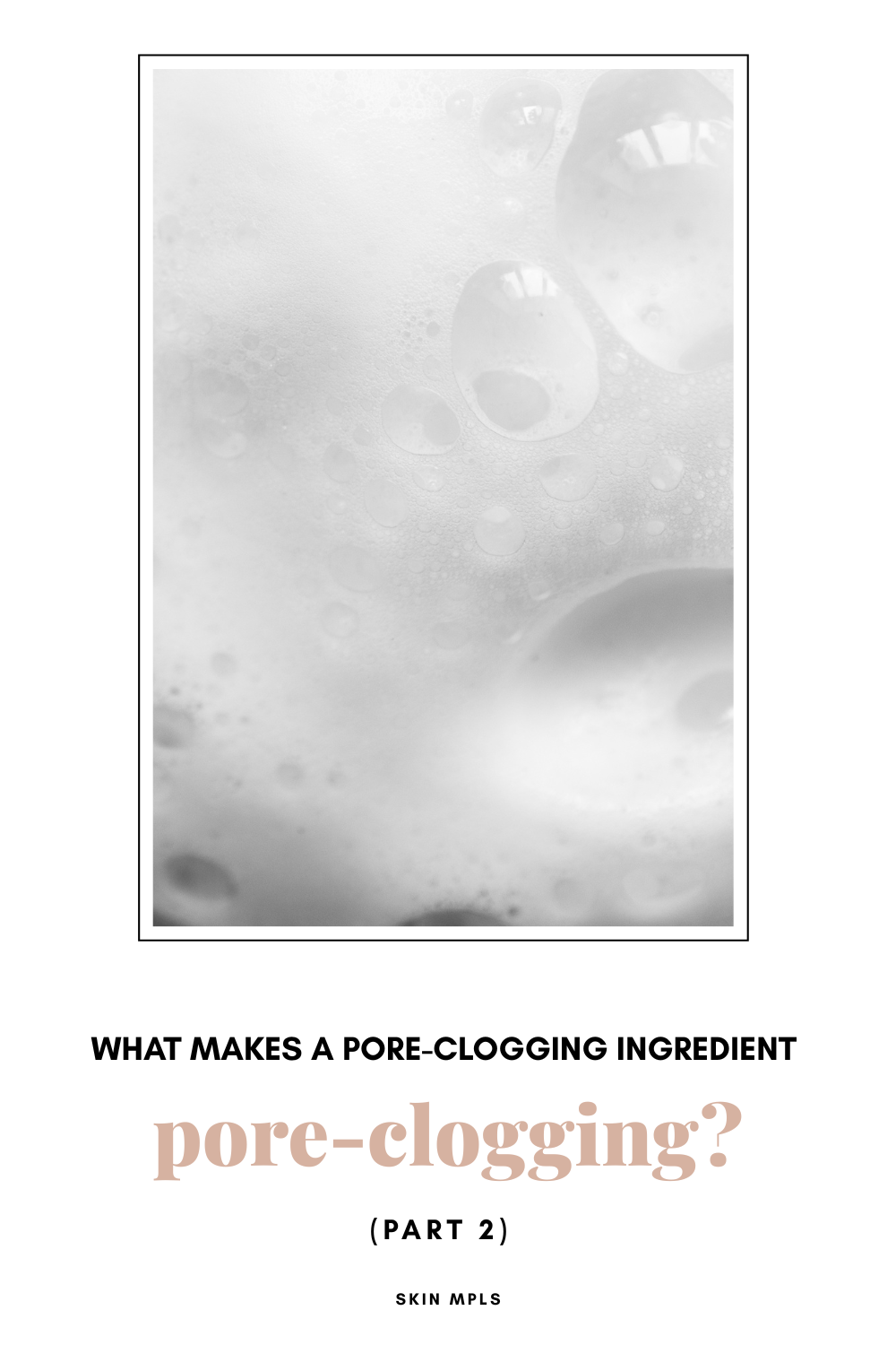 What Makes a Pore-Clogging Ingredient Pore-Clogging? (Part 2)
