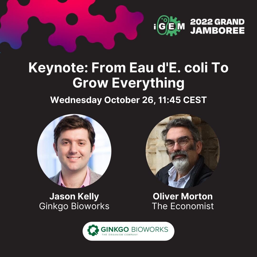 The future won't be mined, extracted, wired or launched. It will be grown. In this keynote session, Jason Kelly, co-founder and CEO of @ginkgobioworks reflects on Ginkgo's origins as an iGEM team and growth to become the flagship synthetic biology co