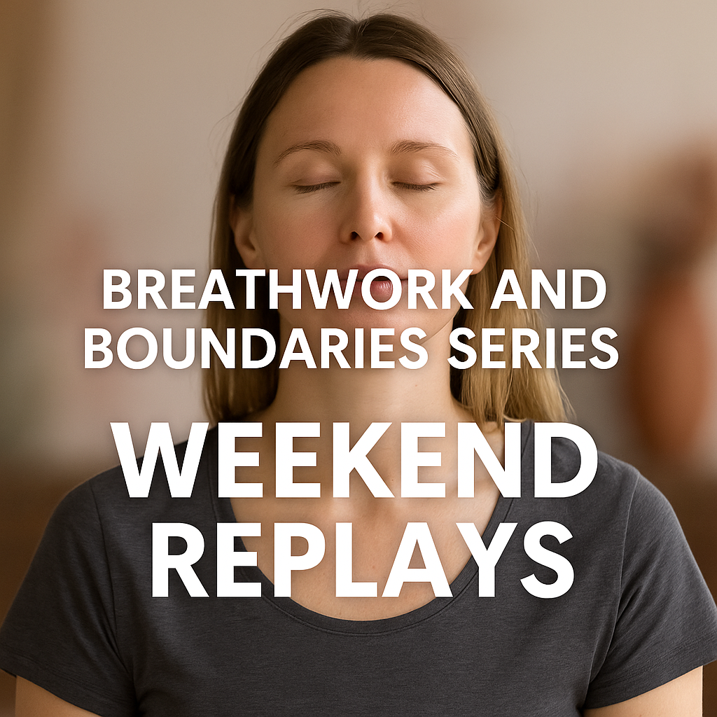 Breathwork and Boundaries Replay Sessions