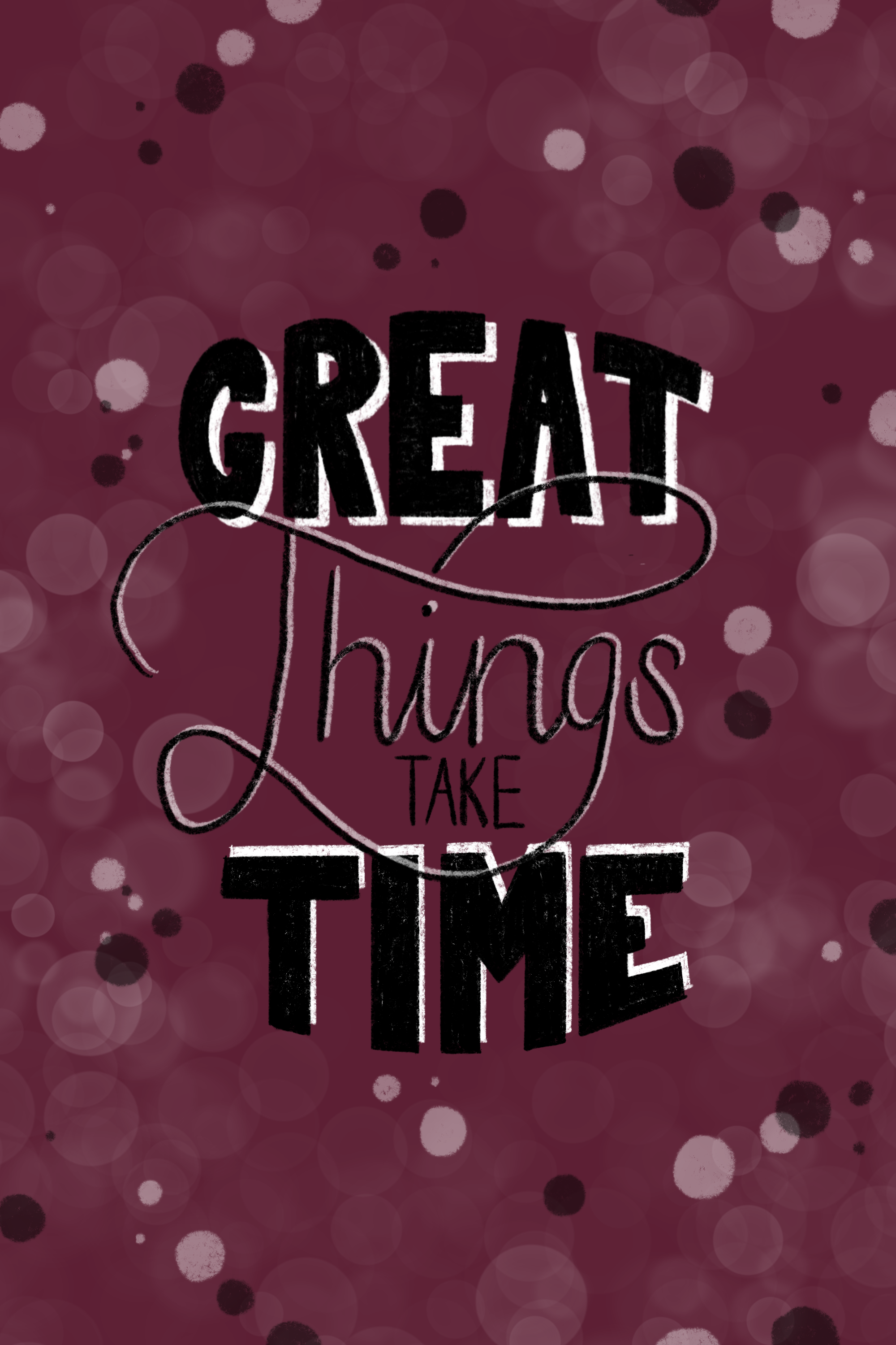 Great things take time.png