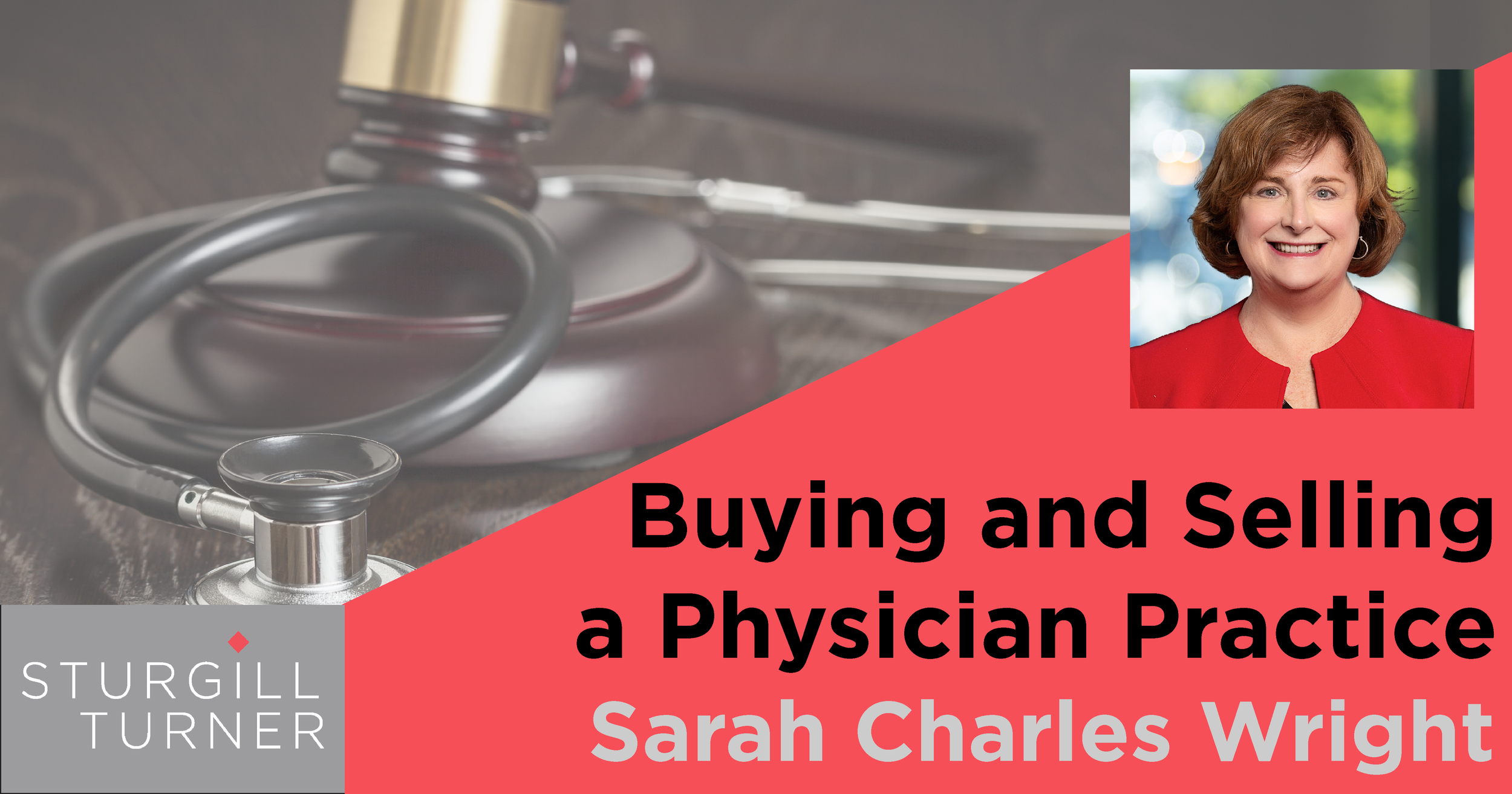 Buying and Selling a Physician Practice – legal considerations for parties.
